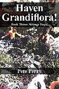 Haven Grandiflora: Book Three: Strange Days!