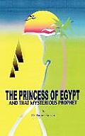The Princess of Egypt and That Mysterious Prophet: The Milestones of Mohammed in the Bible