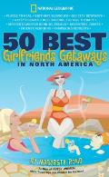 50 Best Girlfriends Getaways in North America
