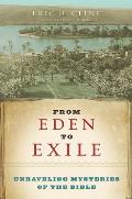 From Eden to Exile: Unraveling Mysteries of the Bible