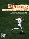 Far from Home Latino Baseball Players in America