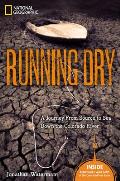 Running Dry A Journey from Source to Sea Down the Colorado River