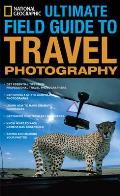 National Geographic Ultimate Field Guide To Travel