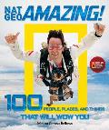 Nat Geo Amazing 100 People Places & Things That Will Wow You