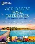 National Geographic Worlds Best Travel Experiences 400 Extraordinary Places