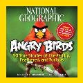 National Geographic Angry Birds 50 True Stories of the Fed Up Feathered & Furious