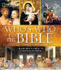 National Geographic Whos Who in the Bible Unforgettable People & Timeless Stories from Genesis to Revelation