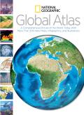 National Geographic Global Atlas A Comprehensive Picture of the World Today with More Than 300 New Maps Infographics & Illustrations