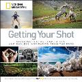Getting Your Shot Stunning Photos How to Tips & Endless Inspiration From the Pros