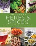 National Geographic Complete Guide to Herbs & Spices Remedies Seasonings & Ingredients to Improve Your Health & Enhance Your Life
