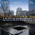 Place of Remembrance Official Book of the National September 11 Memorial