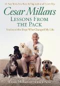 Cesar Millans Lessons from the Pack 10 Inspiring Ways Dogs Can Enrich Our Lives