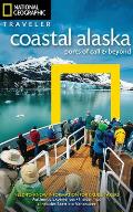 National Geographic Traveler Coastal Alaska Ports of Call & Beyond