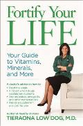 Fortify Your Life Your Guide to Vitamins Minerals & More