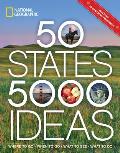 50 States 5000 Ideas Where to Go When to Go What to See What to Do