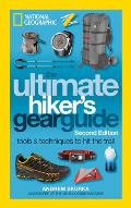 Ultimate Hikers Gear Guide 2nd Edition Tools & Techniques to Hit the Trail