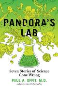 Pandoras Lab Seven Stories of Science Gone Wrong