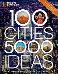 100 Cities 5000 Ideas Where to Go When to Go What to See What to Do