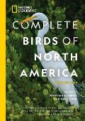 National Geographic Complete Birds of North America 3rd Edition Featuring More Than 1000 Species With the Most Detailed Information Found in a Single Volume