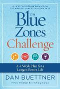 Blue Zones Challenge A 4 Week Plan for a Longer Better Life
