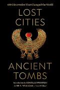 Lost Cities Ancient Tombs 100 Discoveries That Changed the World