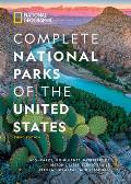 National Geographic Complete National Parks of the United States 3rd Edition 400+ Parks Monuments Battlefields Historic Sites Scenic Trails Recreation Areas & Seashores