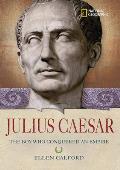 Julius Caesar The Boy Who Conquered an Empire