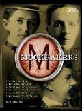 Muckrakers How Ida Tarbell Upton Sinclair & Lincoln Steffens Helped Expose Scandal Inspire Reform & Invent Investigative