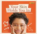 Your Skin Holds You in A Book about Your Skin