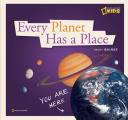 Every Planet Has a Place A Book about Our Solar System