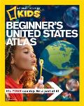 National Geographic Beginners United States Atlas A First Atlas for Beginning Explorers