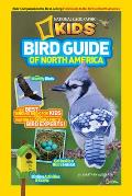 Bird Guide of North America The Best Birding Book for Kids from National Geographics Bird Experts