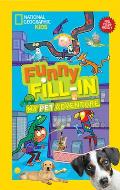 National Geographic Kids Funny Fill in My Pets Adventure