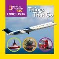 National Geographic Little Kids Look & Learn Things That Go