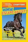 Horse Escape Artist & More True Stories of Animals Behaving Badly National Geographic Kids Chapters