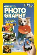National Geographic Kids Guide to Photography Tips & Tricks on How to Be a Great Photographer from the Pros & Your Pals at My Shot