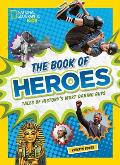 Book of Heroes Tales of Historys Most Daring Guys