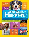 What Would Happen?: Serious Answers to Silly Questions