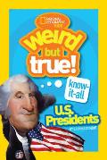 Weird But True Knowitall: U.S. Presidents