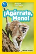 National Geographic Readers: ?Ag?rrate, Mono! (Pre-Reader)-Spanish Edition