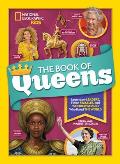 Book of Queens Legendary Leaders Fierce Females & Wonder Women Who Ruled the World