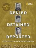 Denied, Detained, Deported (Updated): Stories from the Dark Side of American Immigration