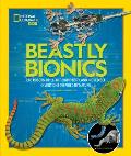 Beastly Bionics Rad Robots Brilliant Biomimicry & Incredible Inventions Inspired by Nature