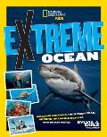Extreme Ocean Amazing Animals High Tech Gear Record Breaking Depths & More