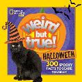 Weird But True Halloween 300 Spooky Facts to Scare You Silly