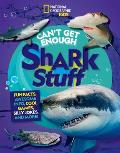 Cant Get Enough Shark Stuff Fun Facts Awesome Info Cool Games Silly Jokes & More