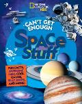 Can't Get Enough Space Stuff: Fun Facts, Awesome Info, Cool Games, Silly Jokes, and More!