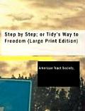 Step by Step; Or Tidy's Way to Freedom