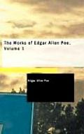 The Works of Edgar Allen Poe, Volume 1