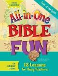 All-In-One Bible Fun for Elementary Children: Fruit of the Spirit: 13 Lessons for Busy Teachers